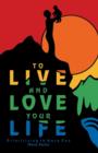 To Live and Love Your Life : Prioritizing to Have Fun - Book