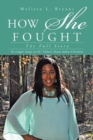 How She Fought : The Full Story - eBook