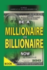Be a Millionaire or Billionaire Now - eBook