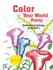 Color Your World Pretty : Meditational Coloring Book Vol(1) - Book
