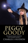 Peggy Goody : The Black Eagle School for Wizards Book 4 - eBook
