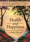 Health and Happiness : A Holistic Approach - eBook