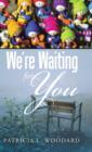 We're Waiting for You - Book