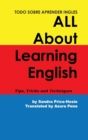 Todo Sobre Aprender Ingles All about Learning English : Tips, Trips and Techniques - Book