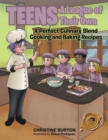 Teens a League of Their Own : A Perfect Culinary Blend Cooking and Baking Recipes - Book