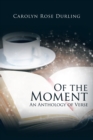Of the Moment : An Anthology of Verse - eBook