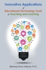 Innovative Applications of Educational Technology Tools in Teaching and Learning - eBook