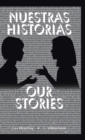 Nuestras Historias : Our Stories - Book