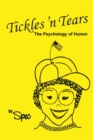 Tickles 'n Tears : The Psychology of Humor - Book