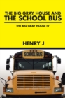 The Big Gray House and the School Bus : The Big Gray House Iv - eBook
