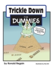 Trickle  Down for Dummies - eBook