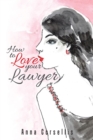 How to Love Your Lawyer - eBook