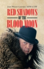 Red Shadows of the Blood Moon - eBook