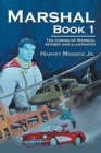 Marshal Book 1 : The Coming of Marshal revised and illustrated - Book
