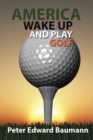 America Wake Up and Play Golf - Book