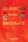 The Antichrist Revealed in Revelation 12 - eBook