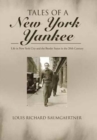 Tales of a New York Yankee : Life in New York City and the Border States in the 20th Century - Book