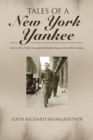 Tales of a New York Yankee : Life in New York City and the Border States in the 20Th Century - eBook