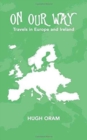 On Our Way : Travels in Europe and Ireland - Book