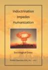 Indoctrination Impedes Humanization : Sociological Essay - Book