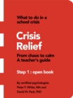 Crisis Relief : From Chaos to Calm a Teacher's Guide - eBook