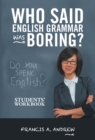Who Said English Grammar Was Boring? : Students' Workbook - eBook