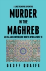 A Luke Tremayne Adventure Murder in the Maghreb : An Islamic Interlude North Africa 1657-8 - Book