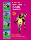 Book 2 : Futuristic Rugby League: Academy of Excellence for Coaching Rugby Skills and Fitness Drills - Book