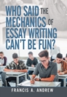 Who Said the Mechanics of Essay Writing Can't Be Fun? - Book