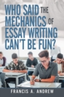 Who Said the Mechanics of Essay Writing Can't Be Fun? - Book