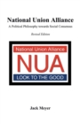 National Union Alliance : A Political Philosophy Towards Social Consensus - Book