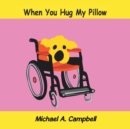 When You Hug My Pillow - Book
