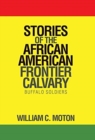 Stories of the African American Frontier Calvary : Buffalo Soldiers - Book