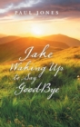Jake Waking up to Say Good-Bye - Book