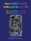 Zeus Kingdom & Mermaid Becky 794 : Mr. Love and Misses Lovette Kid Heros to the Rescue - Book