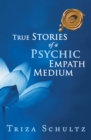True Stories of a Psychic Empath Medium - eBook