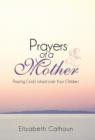 Prayers of a Mother : Praying God's Word Over Your Children - Book