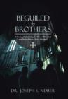 Beguiled by Brothers : A Healing Methodology for Pastors Who Deal with Betrayal from Church Members - Book