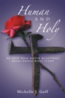 Human and Holy : An Iron Rose Sister Ministries Small-Group Bible Study - eBook
