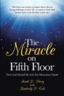 The Miracle on Fifth Floor : How God Healed Me with His Miraculous Hands - Book