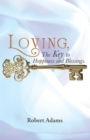 Loving, the Key to Happiness and Blessings. - eBook