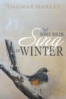 Some Birds Sing in Winter : Finding Joy in the Depths of Affliction - eBook