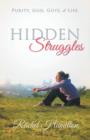 Hidden Struggles : Purity, God, Guys and Life - Book