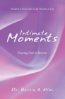 Intimate Moments : Pouring out to Receive - eBook