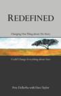 Redefined : Changing One Thing about This Story Could Change Everything about Yours - Book