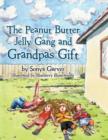 The Peanut Butter Jelly Gang and Grandpa's Gift - Book