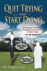 Quit Trying and Start Dying! : A Testimony of Revelation Regarding the Destination of God'S People. Do We Believe? - eBook