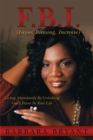 F.B.I. (Favor, Blessing, Increase) : Living Abundantly by Unlocking God'S Favor in Your Life - eBook