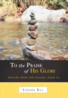 To the Praise of His Glory : Prayers from the Psalms, Book III - Book