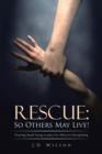 Rescue : So Others May Live!: Training Small Group Leaders for Effective Discipleship - Book